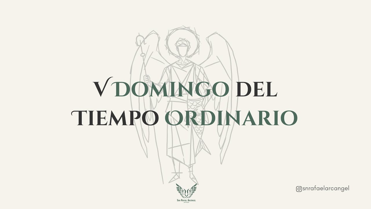 V Domingo del Tiempo Ordinario - Domingo 8 de Febrero, 2026