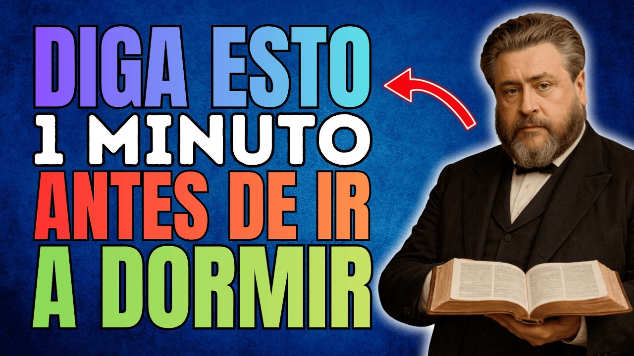 Diga Esto 1 Minuto Antes de Dormir… y el Cielo Responde | Charles Spurgeon