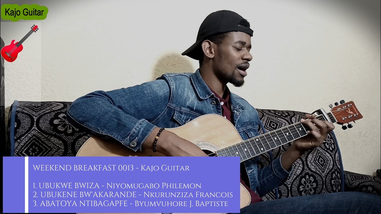 WEEKEND BREAKFAST 0013 - Karahanyuze - Kajo Guitar Songs - Abatoya ntibagapfe - Ubukene bw'akarande