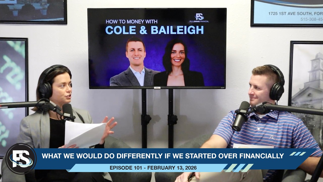 #101 - What We Would Do Differently If We Started Over Financially