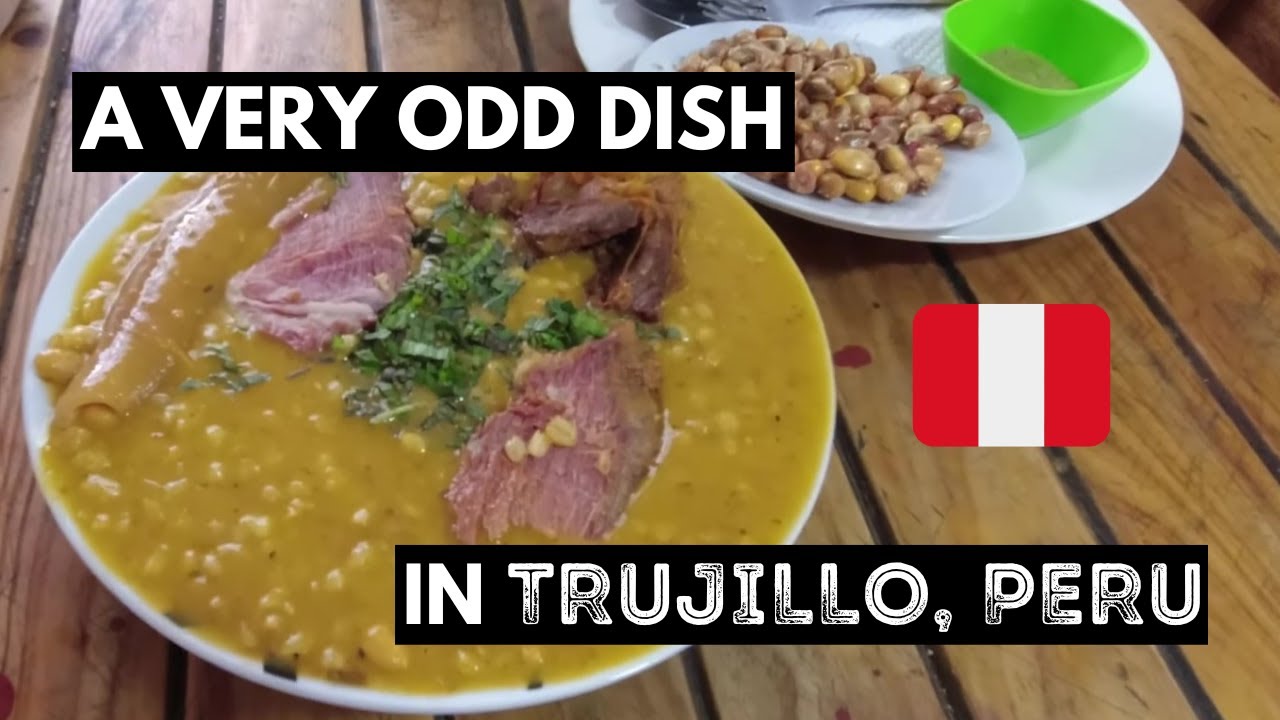 Unexpected Peruvian Food: SHAMBAR In TRUJILLO, PERU! | This Local Food in Peru Really Surprised Us!