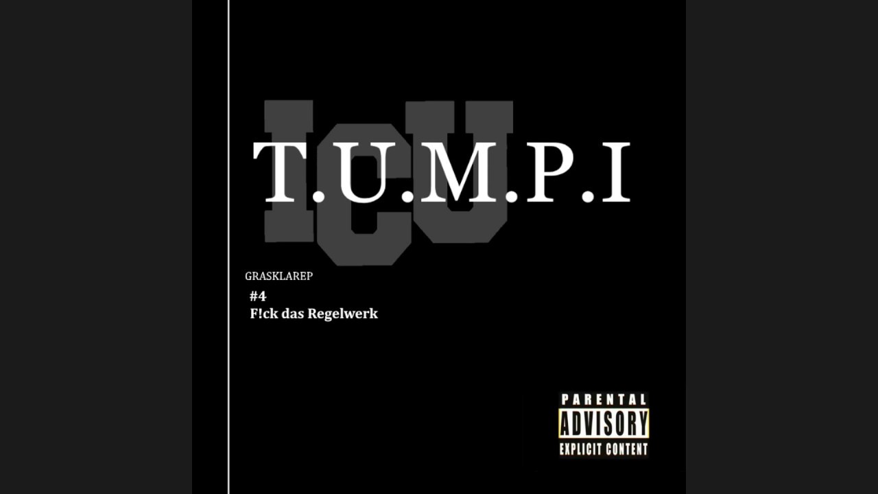 T.U.M.P.I - F!ck das Regelwerk (GRASKLAR EP X Prod: DJR.)