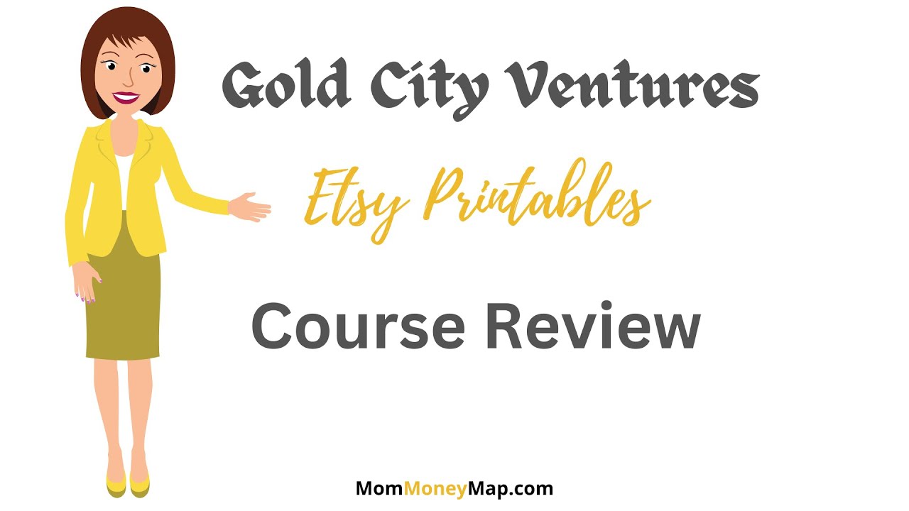 Gold City Ventures Etsy Printables Course Review