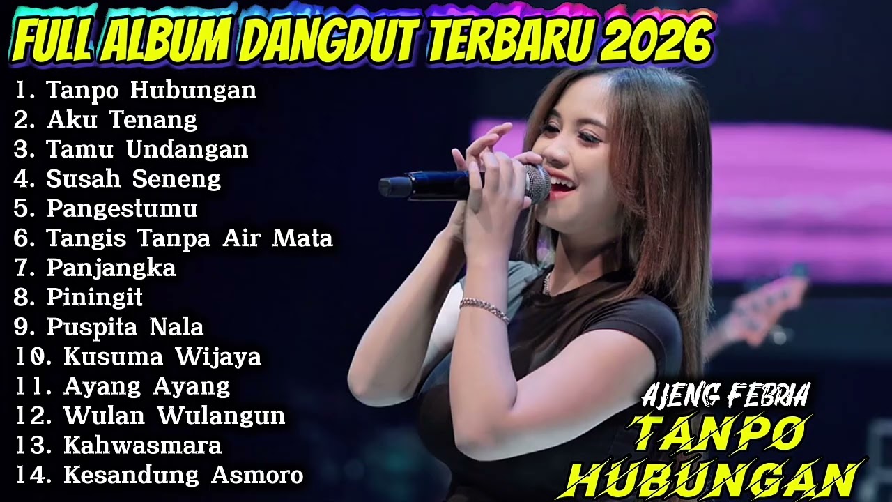 TANPO HUBUNGAN - AJENG FEBRIA FULL ALBUM DANGDUT TERBARU 2026