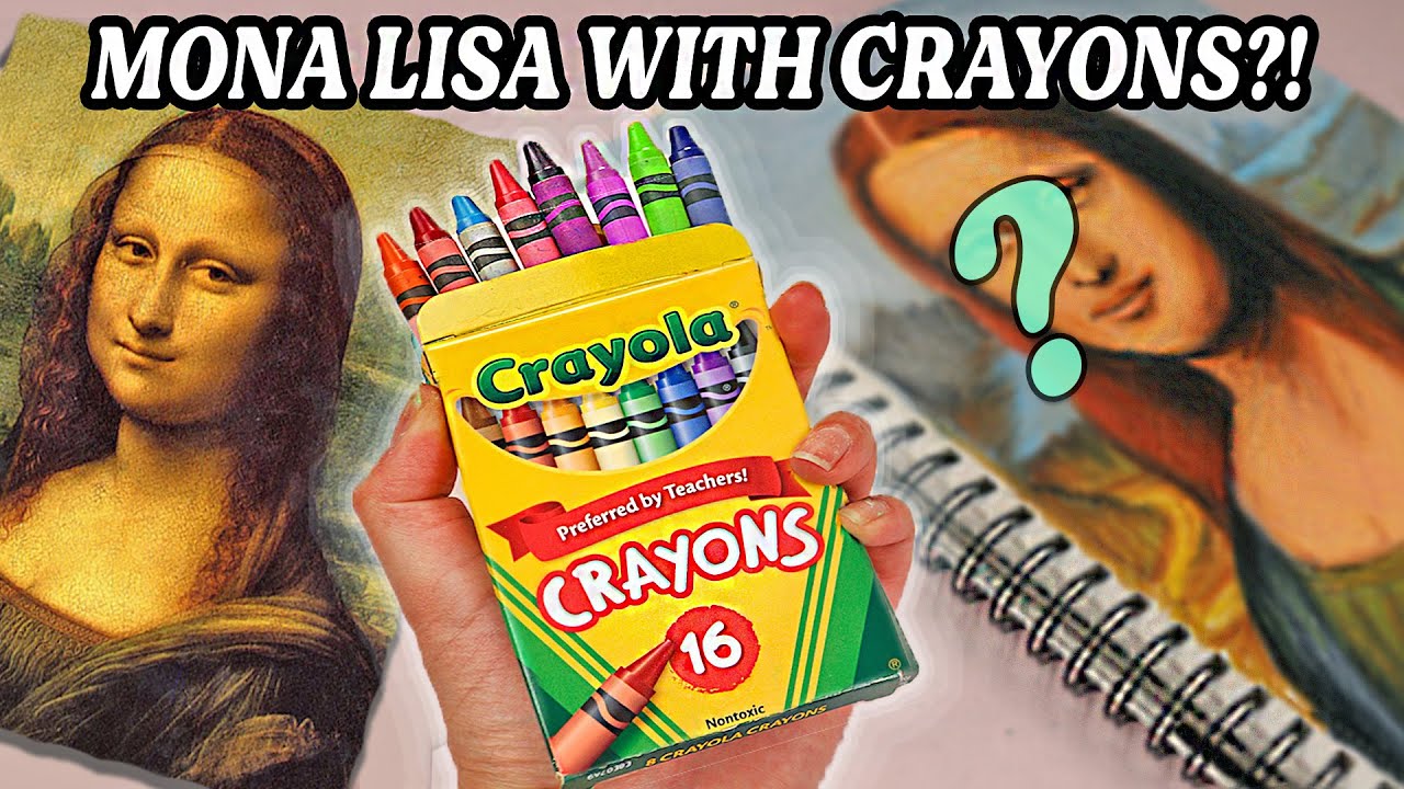 Can I Draw Mona Lisa With Only CRAYONS?!  *wish me luck*