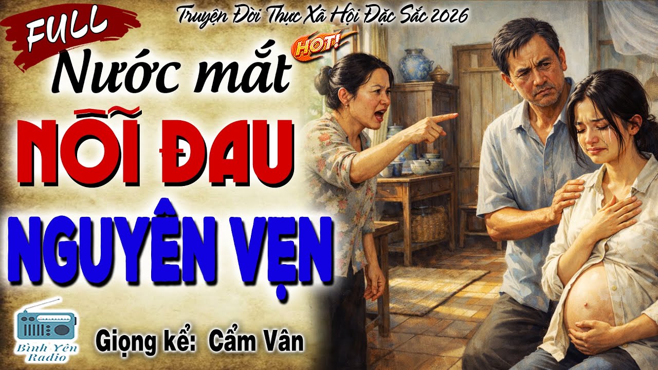 [FULL] NƯỚC MẮT NỖI ĐAU NGUYÊN VẸN-Òa khóc cho cô gái quê nghèo bị ép lấy chồng giàu tệ bạc khốn nạn