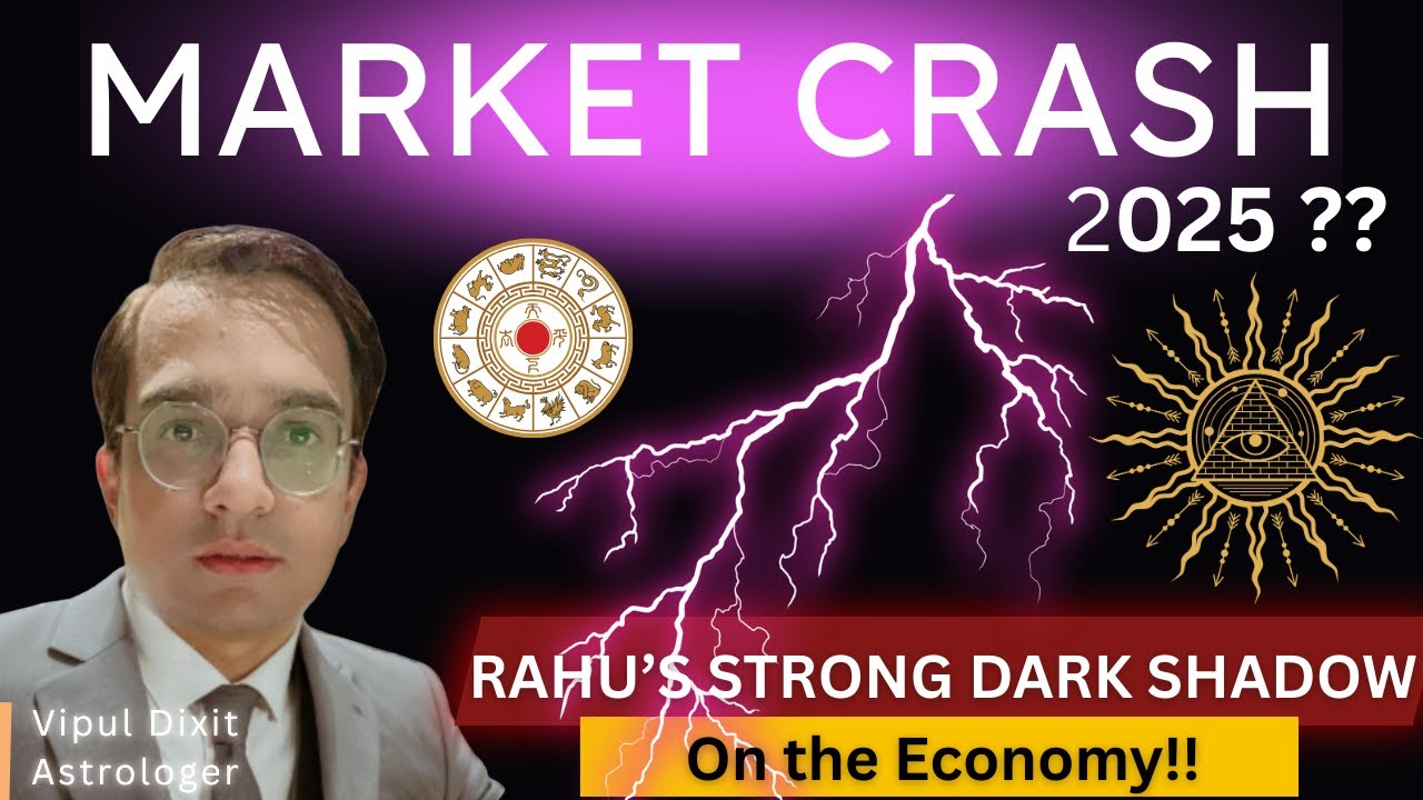 Rahu&rsquo;s Dark Shadow on the Economy | Market Crash in 2025?