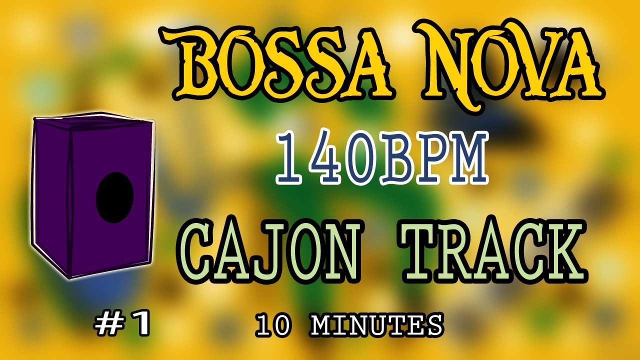 BOSSA NOVA Cajon Groove Backing Track 140 Bpm