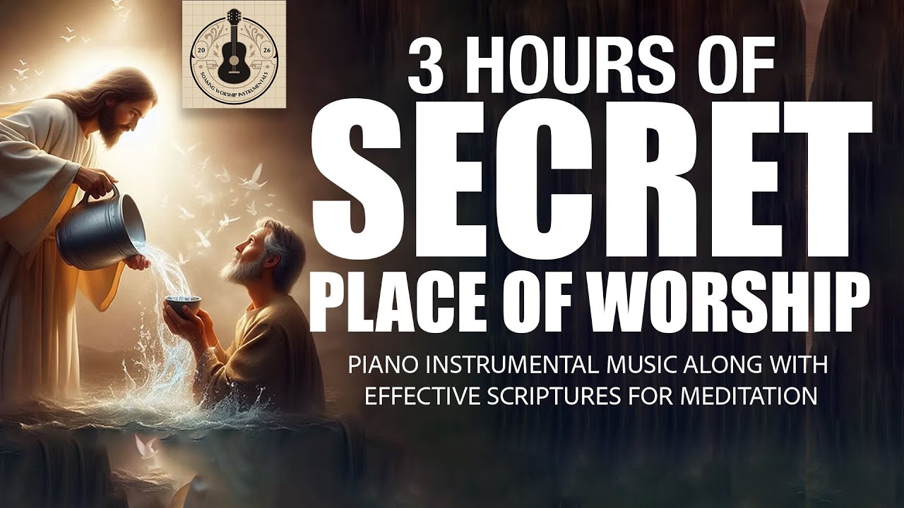 Divine Secret Place: 3 Hour Instrumental Soaking Worship | Prayer & Meditation Music