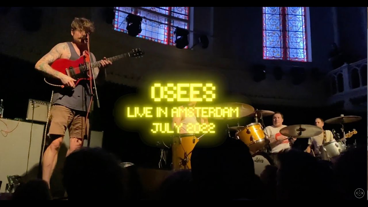 OSEES: live in Amsterdam at Paradiso (July 2022)