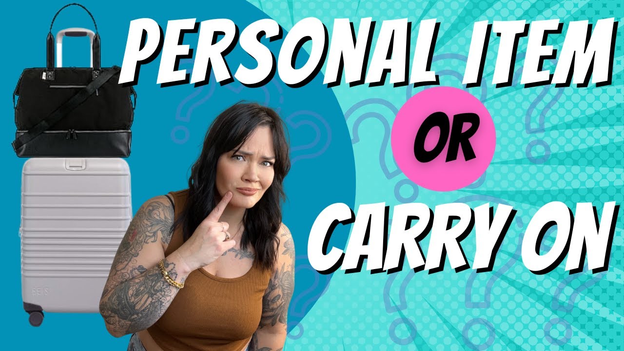 Personal Item or Carry-on bag? What is the difference?!