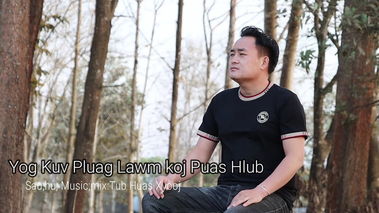 yog kuv pluag lawm koj puas hlub (tub huas xyooj) mv 2023