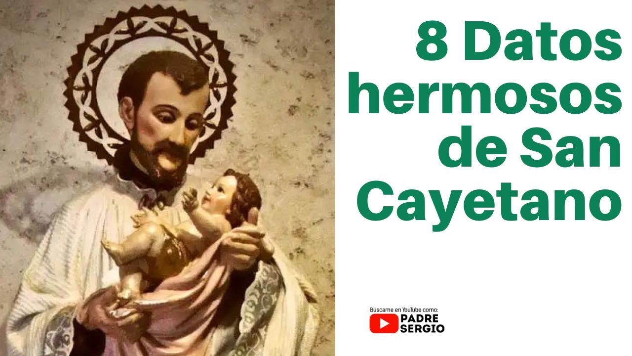 8 Datos hermosos de San Cayetano