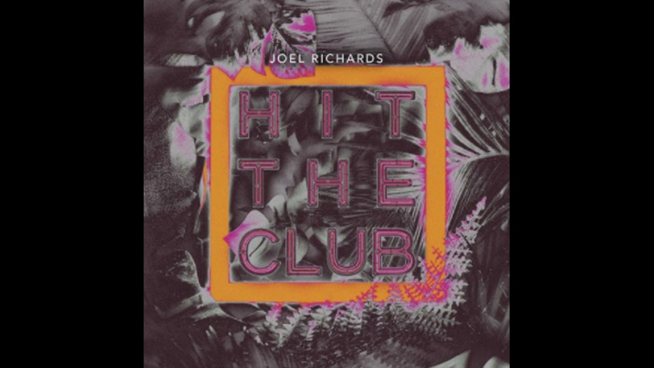 Joel Richards - Hit The Club