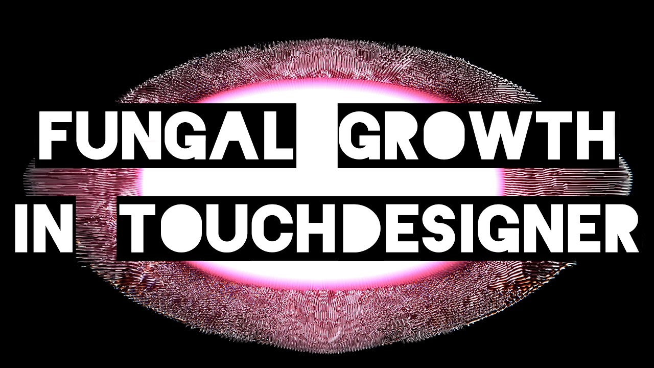 Touchdesigner Tutorial: Psychedelic Fungus Growth Look