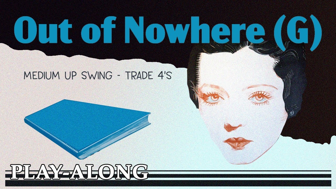 Out of Nowhere (G) [No Piano] - Medium Up Swing TRADE 4's || BACKING TRACK