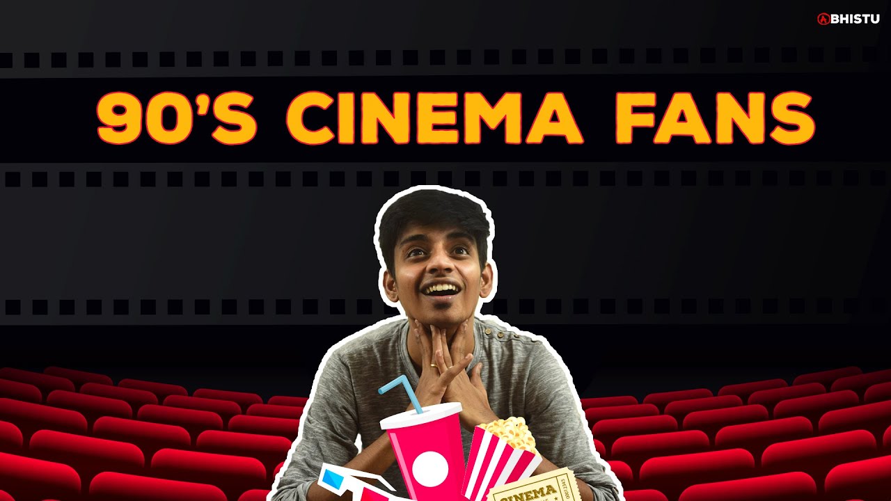 90's Cinema Fans | Abhistu