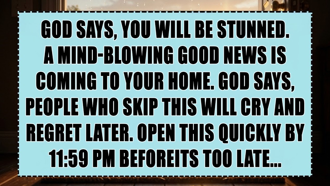God says: you will be stunned - A mind-blowing good news is coming to your home. If you skip you cry