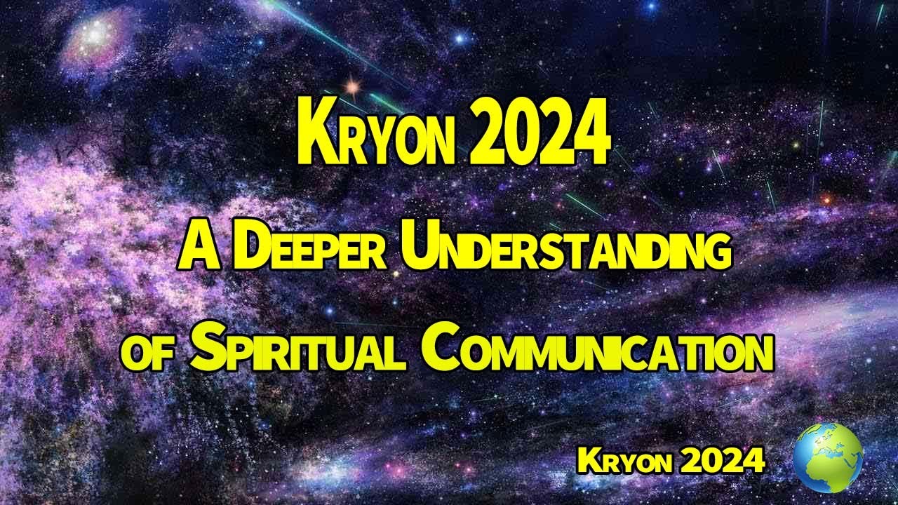 Крайон 2024 》 Более глубокое понимание духовной коммуникации