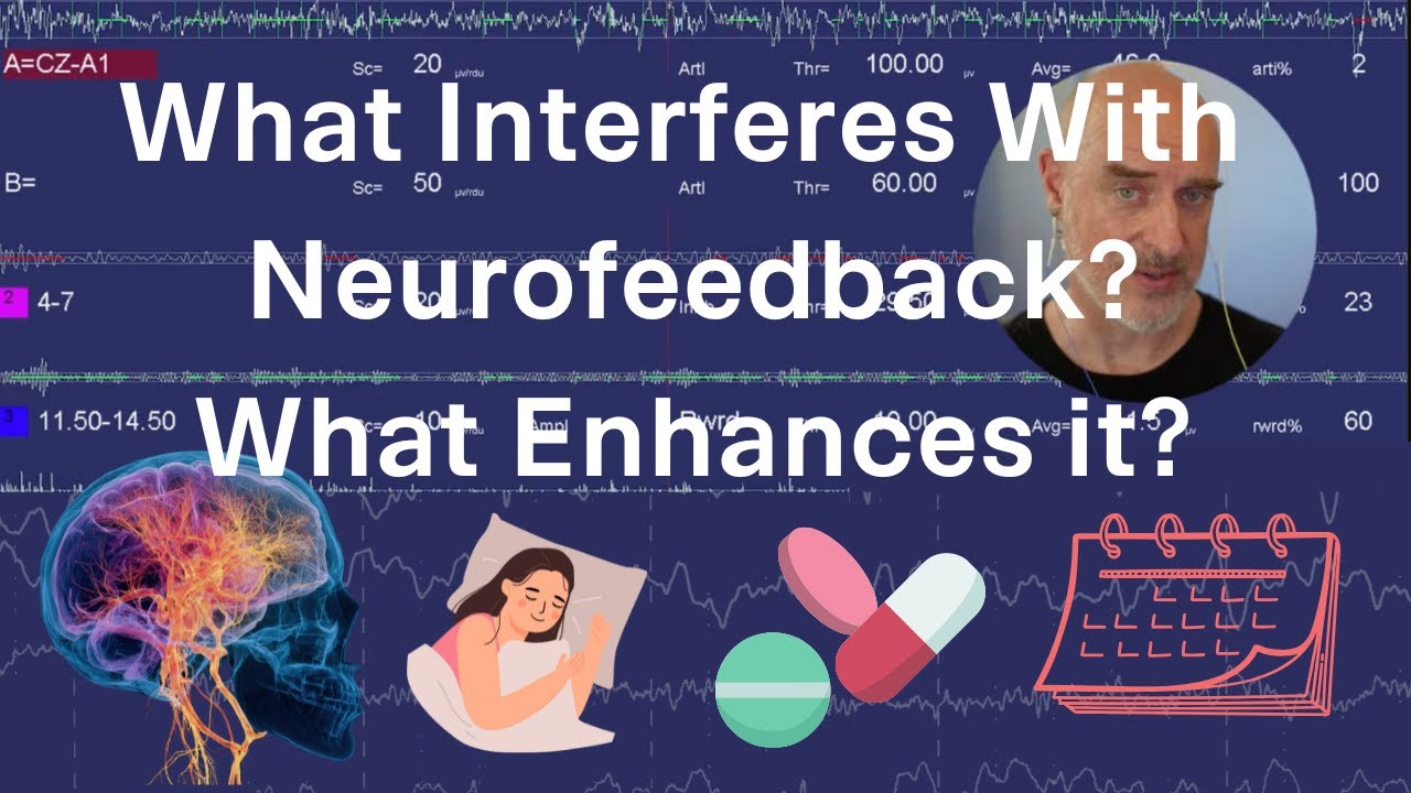 🧠 What Interferes With Neurofeedback? What Ehhances It?