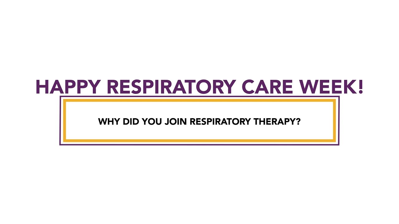 Why Did You Join Respiratory Care? - Respiratory Care Week 2025