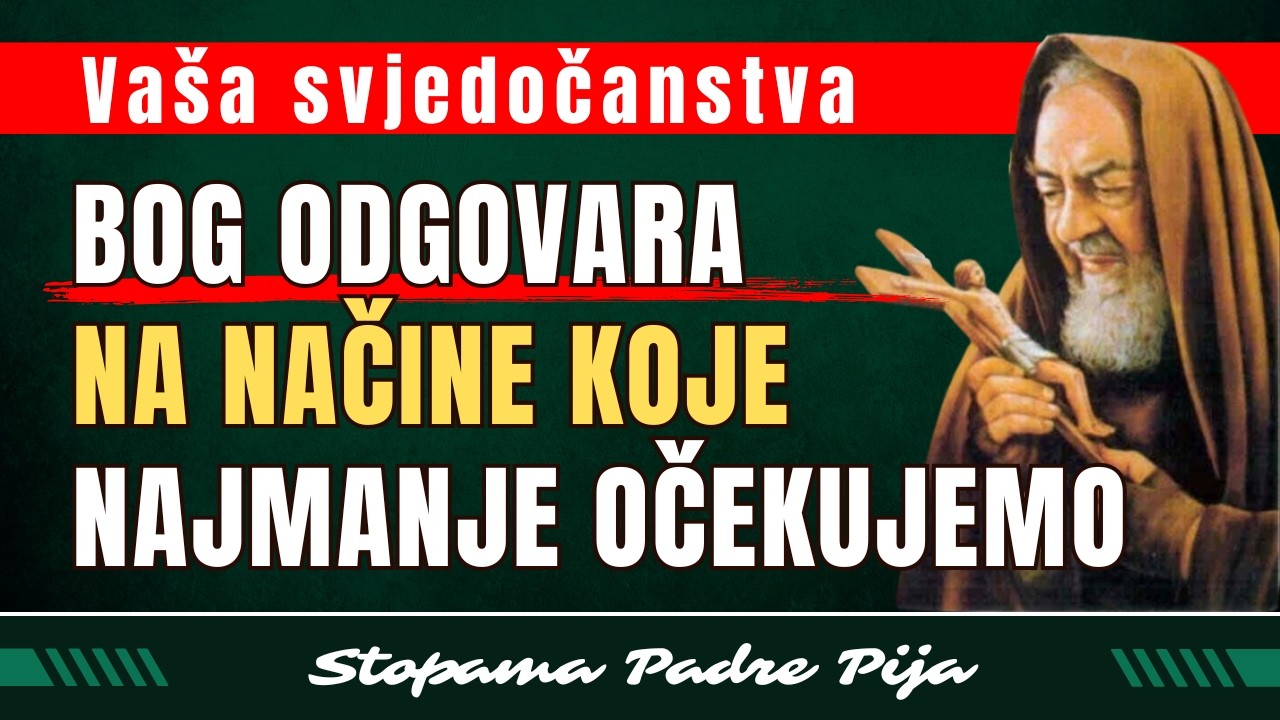 Vaša svjedočanstva: Bog odgovara na načine koje najmanje očekujemo