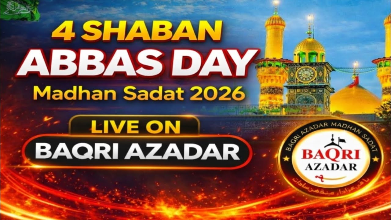 🔴LIVE !🔴LIVE ! 4 Shaban |  ABBAS DAY  |  Jashn e Wafa | Madhan Sadat 2026
