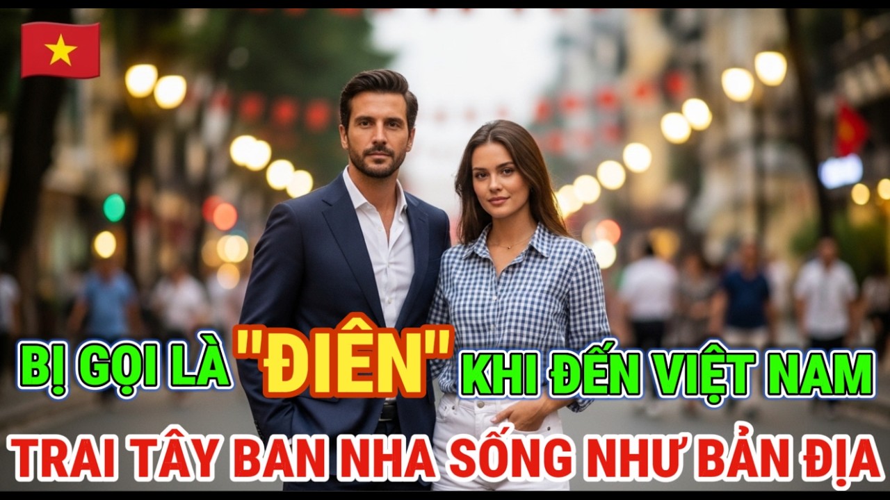 Bị cho là điên khi sang Việt Nam, chàng trai Tây Ban Nha sống như người bản địa và cái kết bất ngờ!!