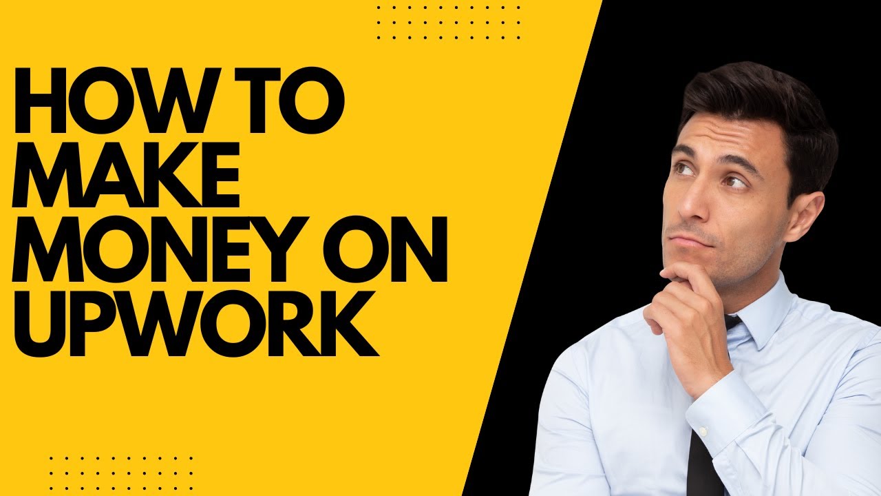 How to Make Money on Upwork: A Step-by-Step Guide