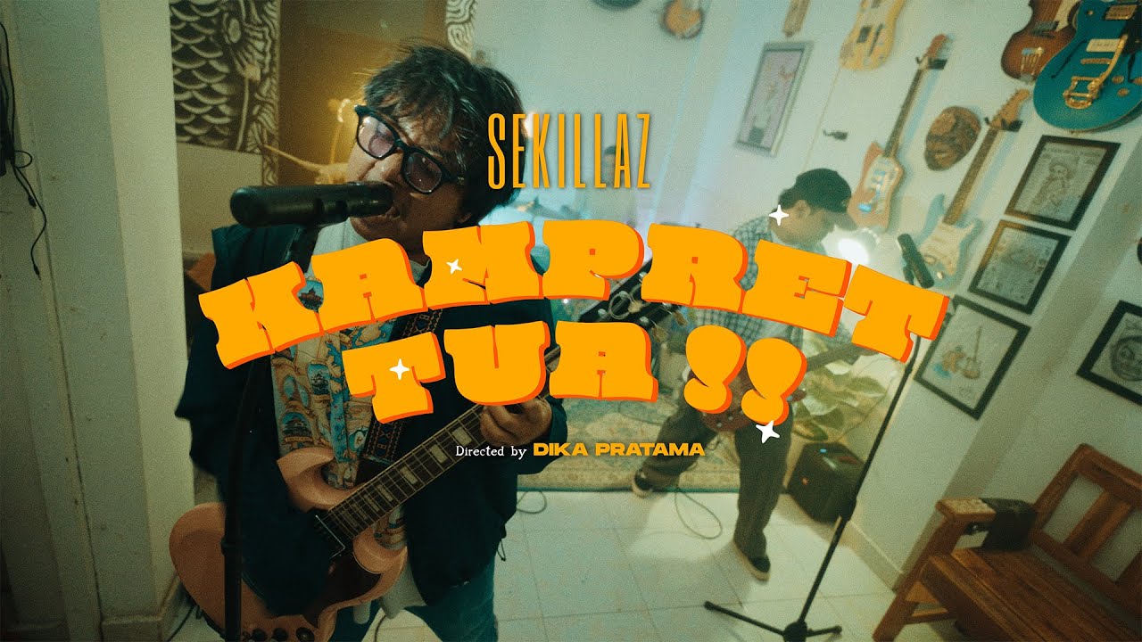 SEKILLAZ - KAMPRET TUA (OFFICIAL MUSIC VIDEO)