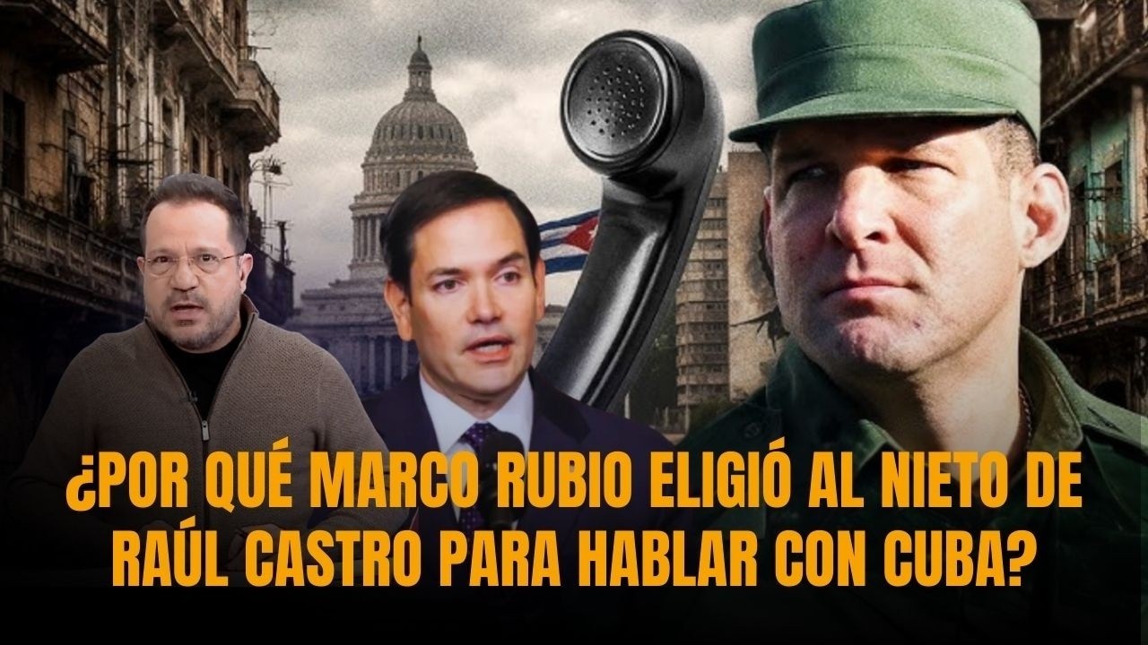 ¿POR QUÉ MARCO RUBIO ELIGIÓ AL NIETO DE RAÚL CASTRO PARA HABLAR CON CUBA? | Sánchez Grass en America