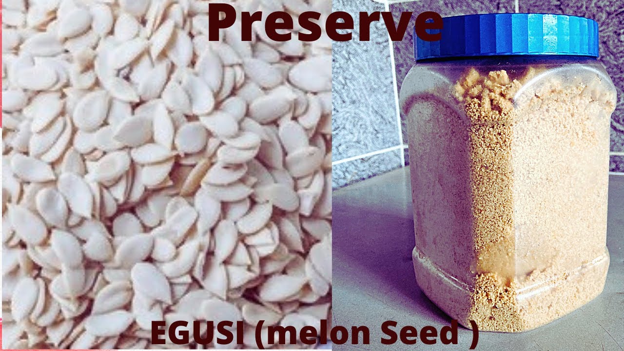 Best Way to Preserve ||Store Egusi (melon seed)