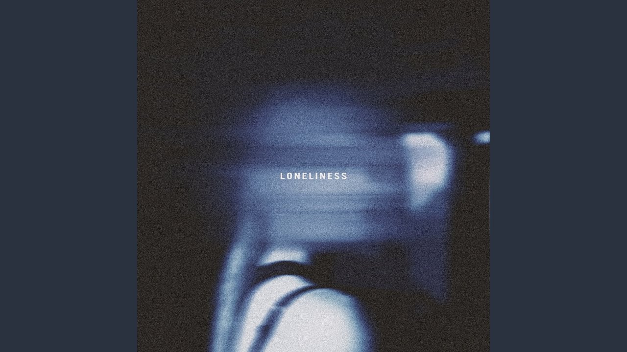 LONELINESS