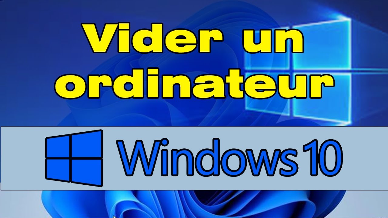 Comment vider un ordinateur Windows 10