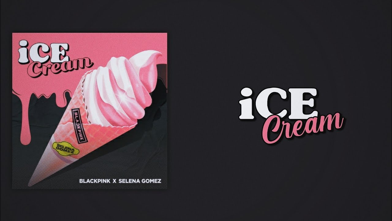 BLACKPINK (블랙핑크) - Ice Cream (feat. Selena Gomez) (Slow Version)