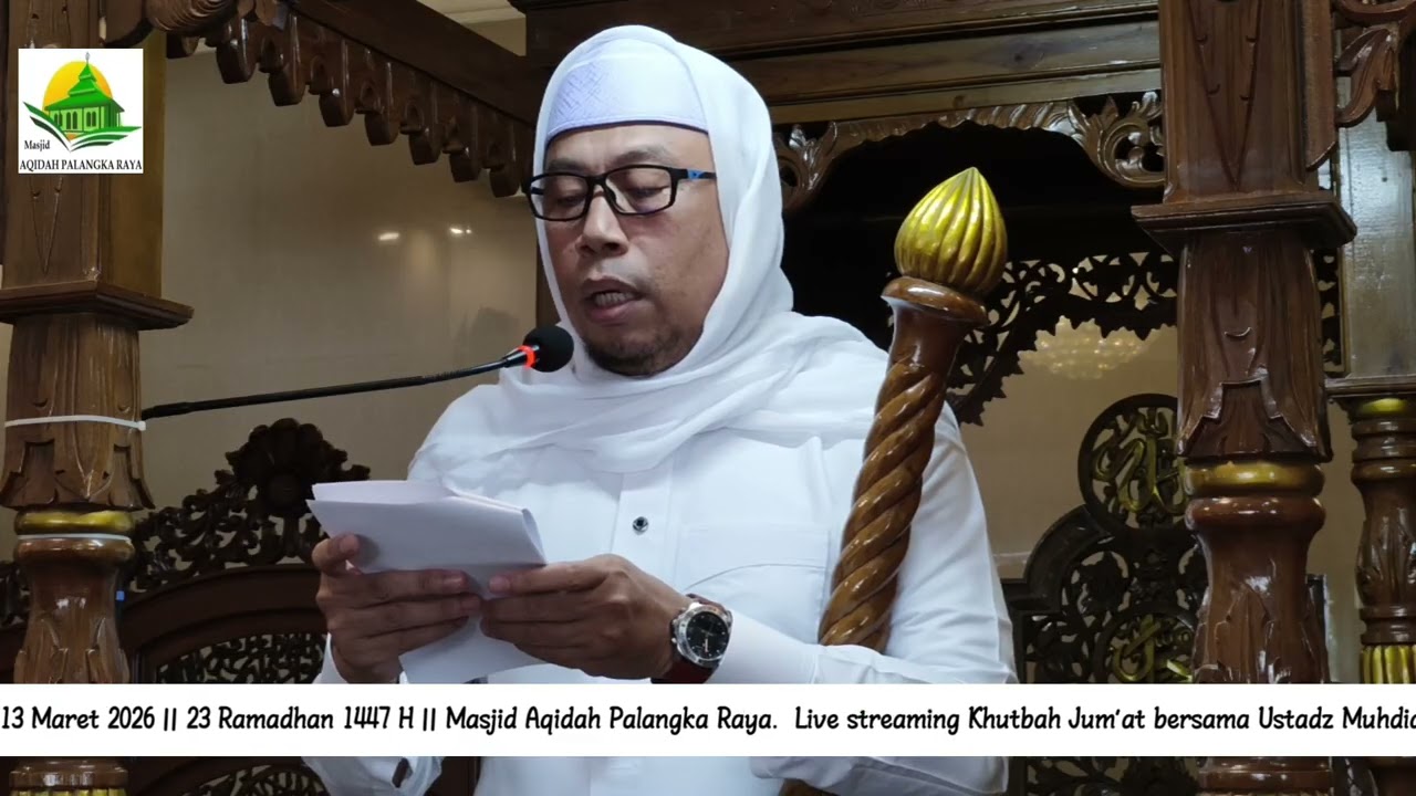 Khutbah Jum'at || Masjid Aqidah Palangka Raya. Jum'at, 23 Ramadhan 1447 H