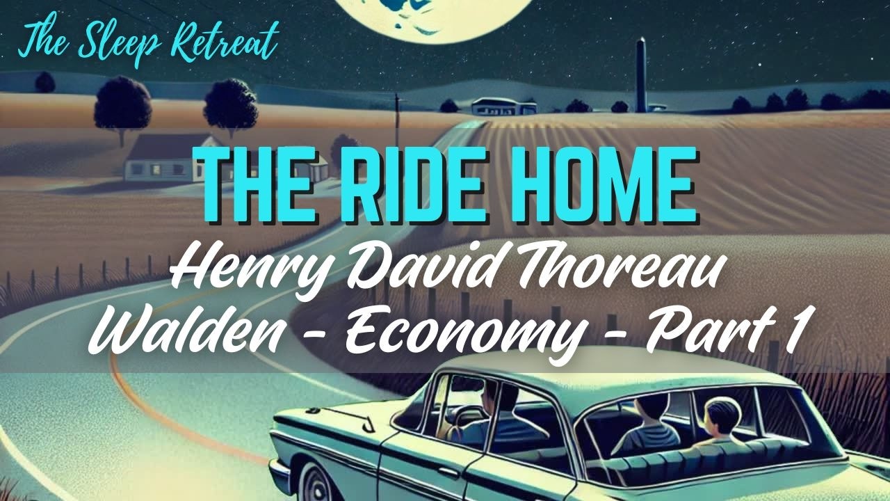 Walden Economy Part 1 Sleep Story by Thoreau | Driving Sounds for Sleep