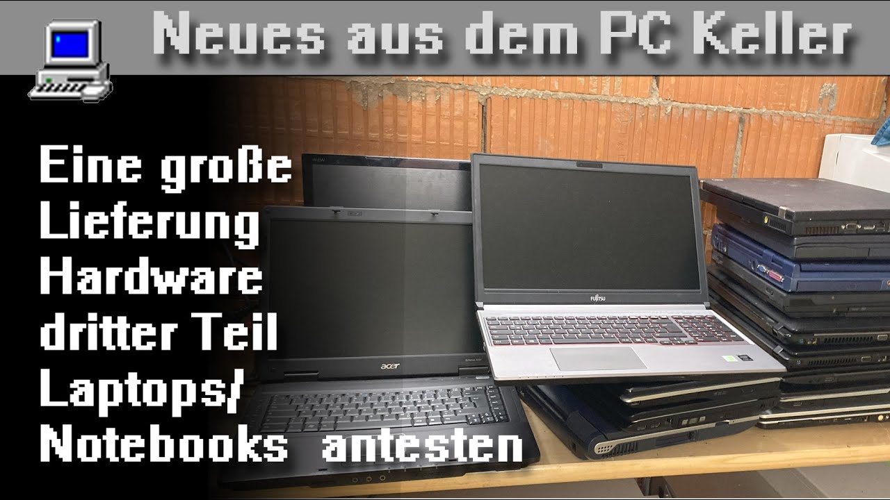 Neues aus dem PC Keller: Eine gro&szlig;e Lieferung Hardware dritter Teil Laptops / Notebooks antesten