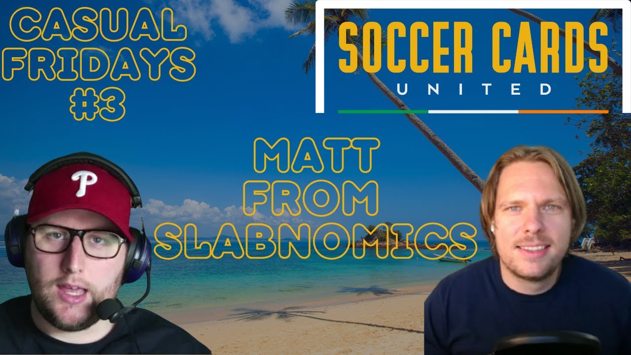 Making Better Financial Decisions with Slabnomics - Casual Fridays #3 - Soccer Cards United Podcast.