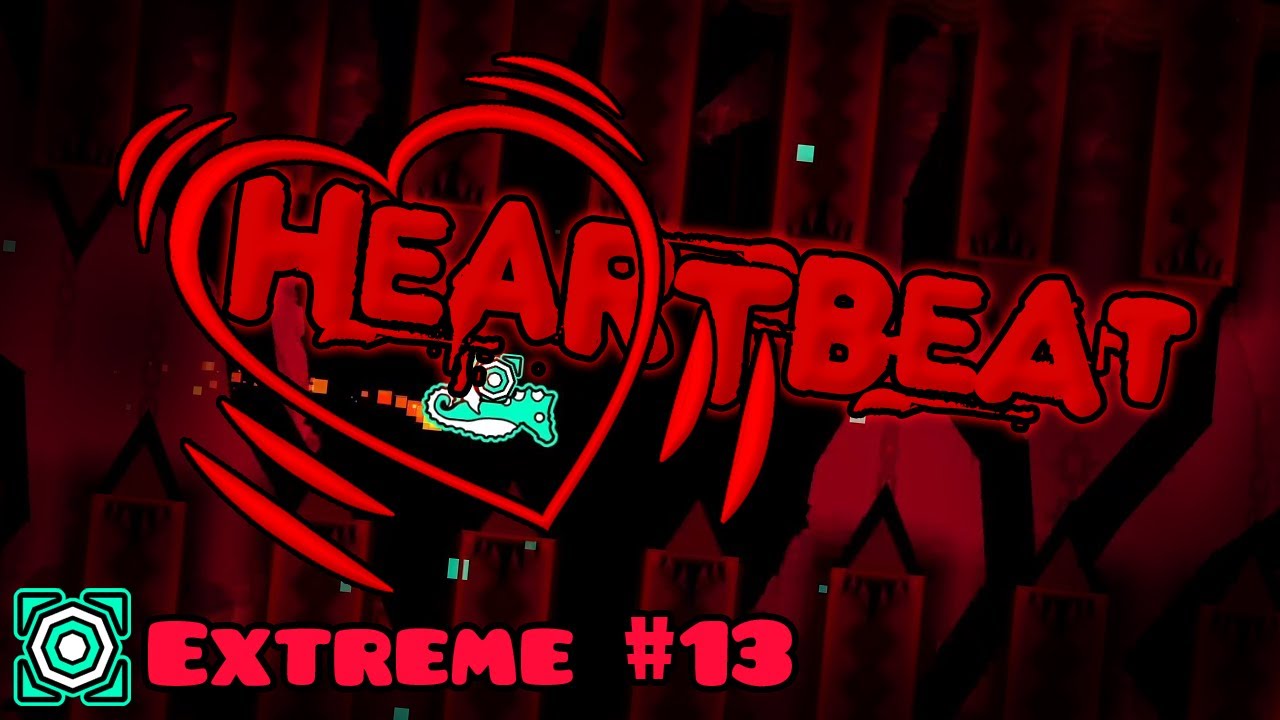 Geometry Dash - Heartbeat (Extreme Demon #13)