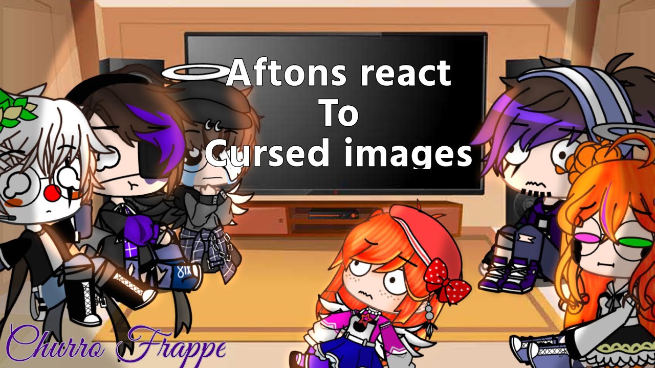 {Aftons react to Cursed Images} ~Gacha Club~ =Churro Frappe= |Fnaf|