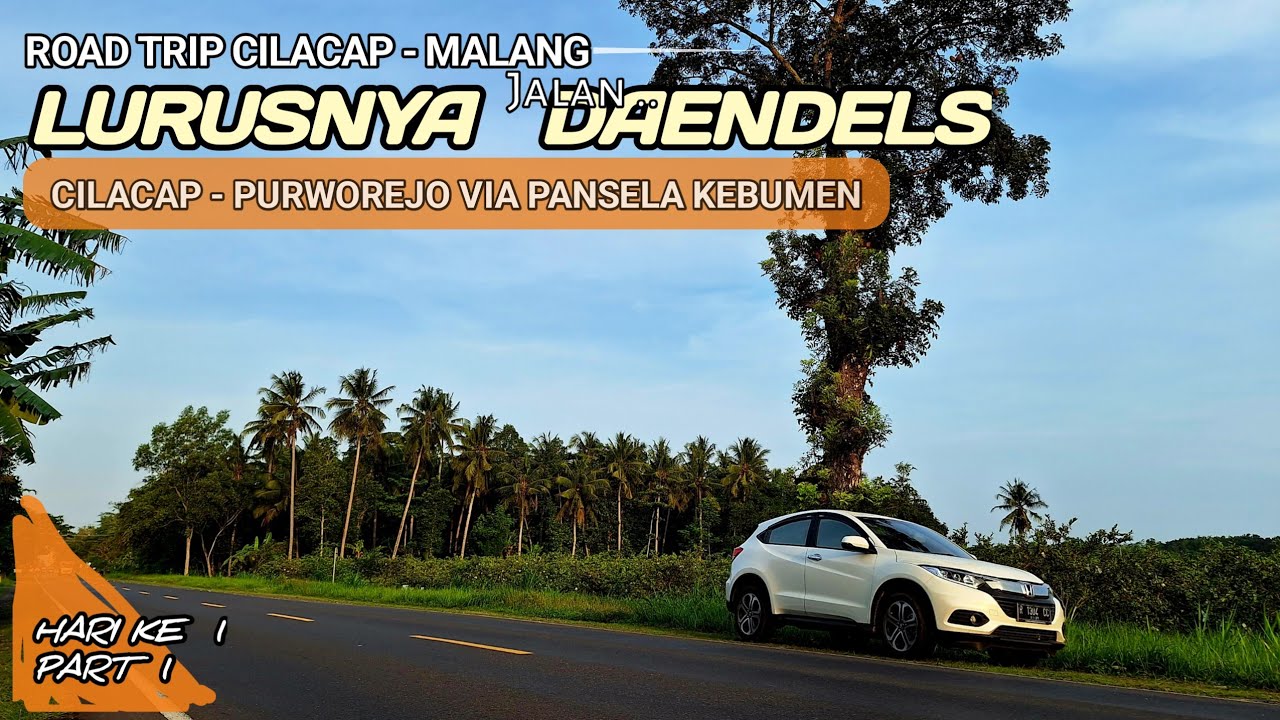Road Trip Cilacap - Malang Hari Ke 1 | Part 1 | Pansela Kebumen Lurus Banget | Adenan23