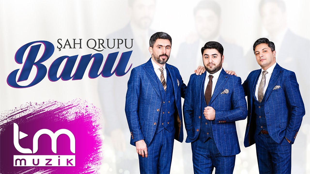 Şah Qrupu - Banu