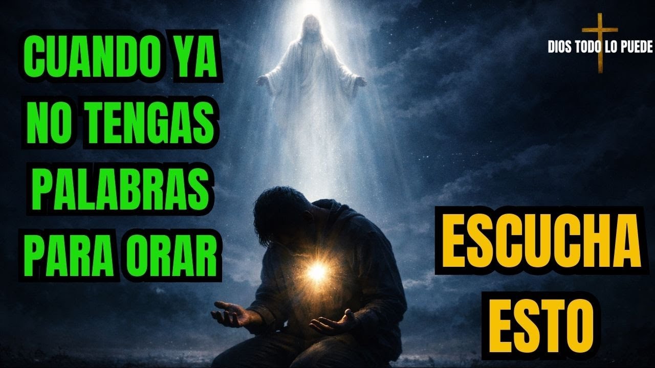 Cuando Ya No Tengas Palabras Para Orar...Escucha Esto #OraciónEnSilencio  #FeEnTiemposDifíciles