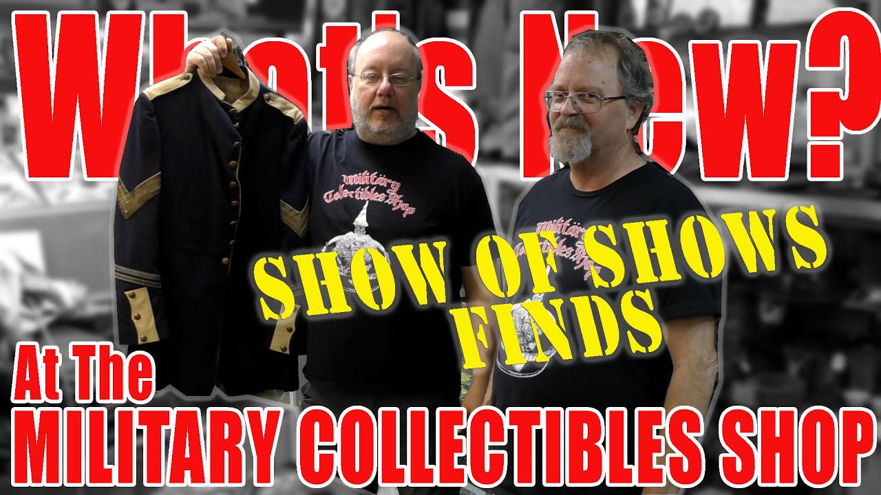 What's New at the Military Collectibles Shop? - SHOW OF SHOW FINDS!