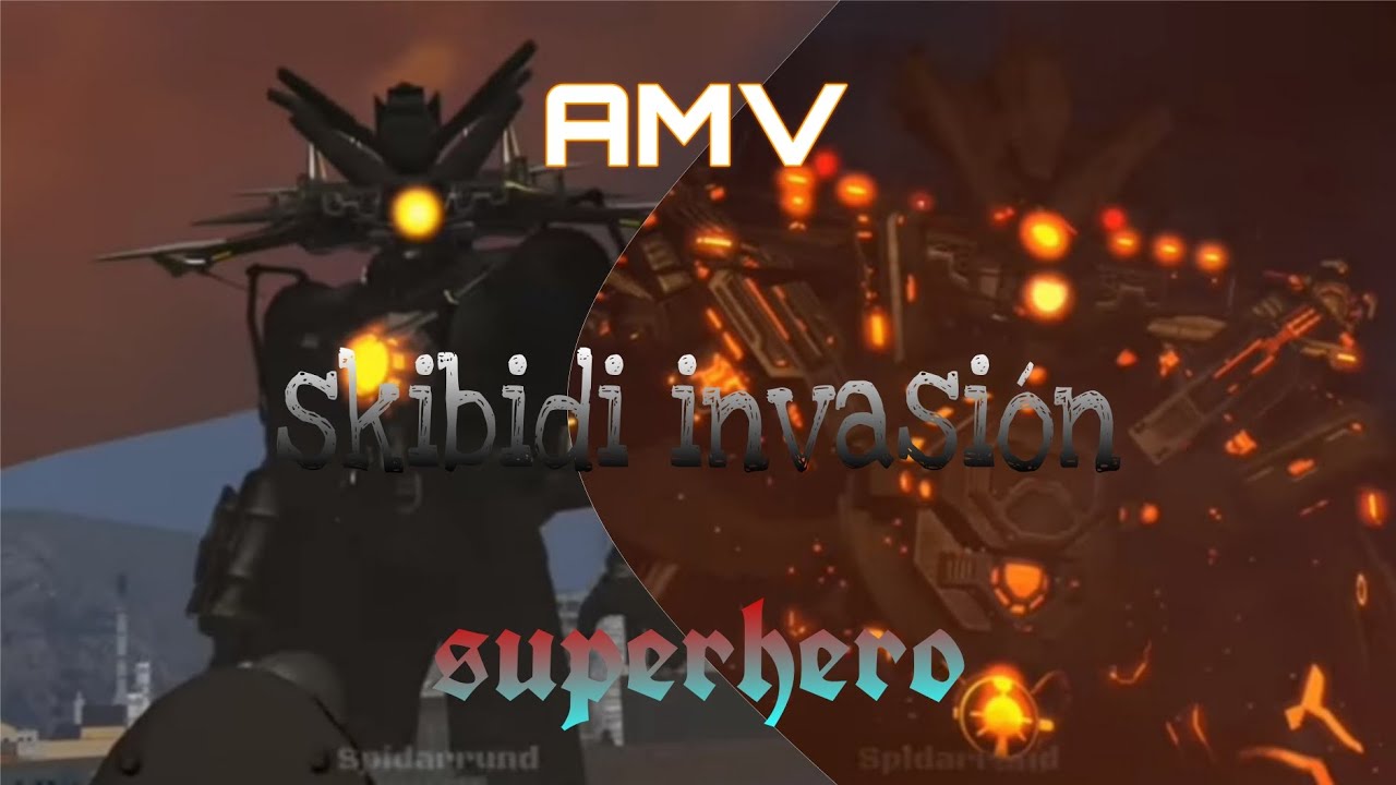 skibidi invasión/AMV/superhero