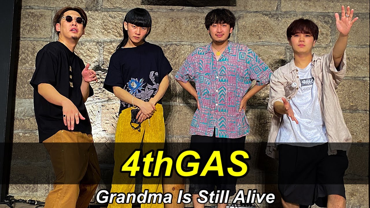 4thGAS | Grandma Is Still Alive
