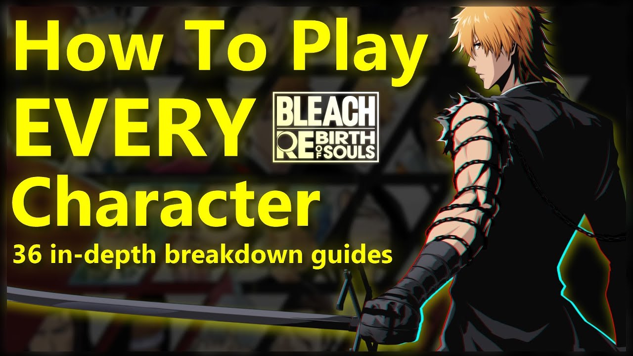 EVERY Characters' Combos, Mixups, Oki & more in Bleach: Rebirth of Souls [1.30]