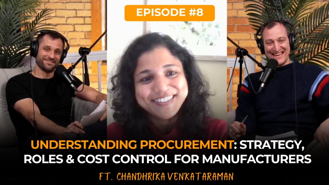 EP 8: Understanding Procurement &ndash; Strategy, Roles & Cost Control for Manufacturers