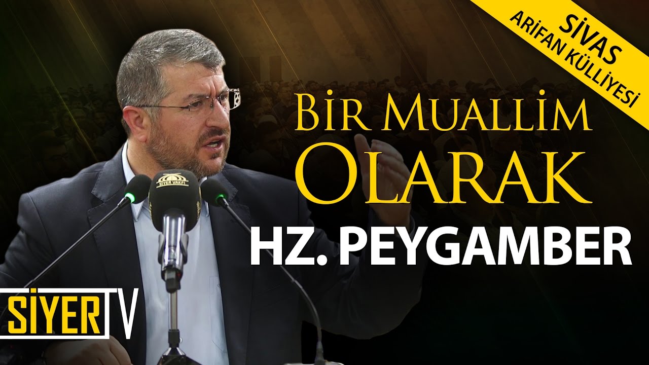 Bir Muallim Olarak Hz. Peygamber | Muhammed Emin Yıldırım (Arifan Külliyesi - Sivas)
